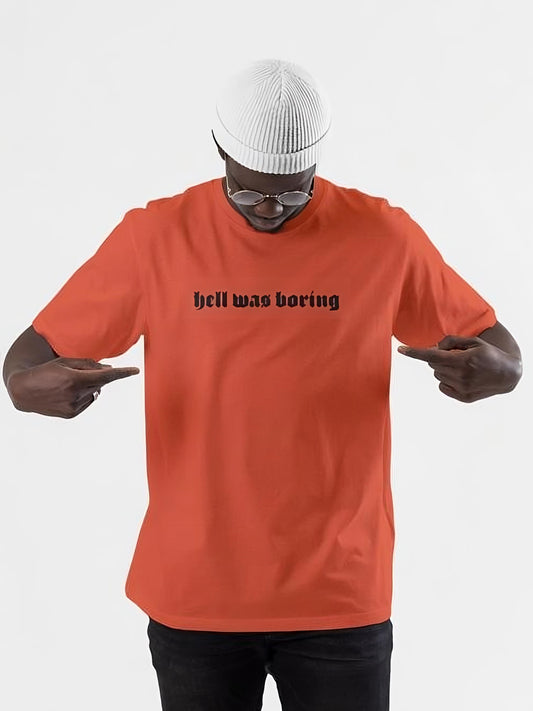 Hell Was Boring - Gym Oversized T Shirt Strong Soul Shirts & Tops