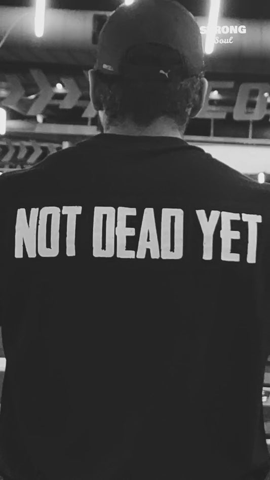 Not Dead Yet - Black - Oversized T Shirt