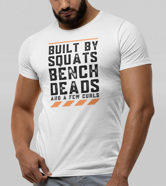 Gym T Shirt - Built By Squats Bench Deads And A Few Curls - Men T-Shirt with premium cotton Lycra. The Sports T Shirt by Strong Soul