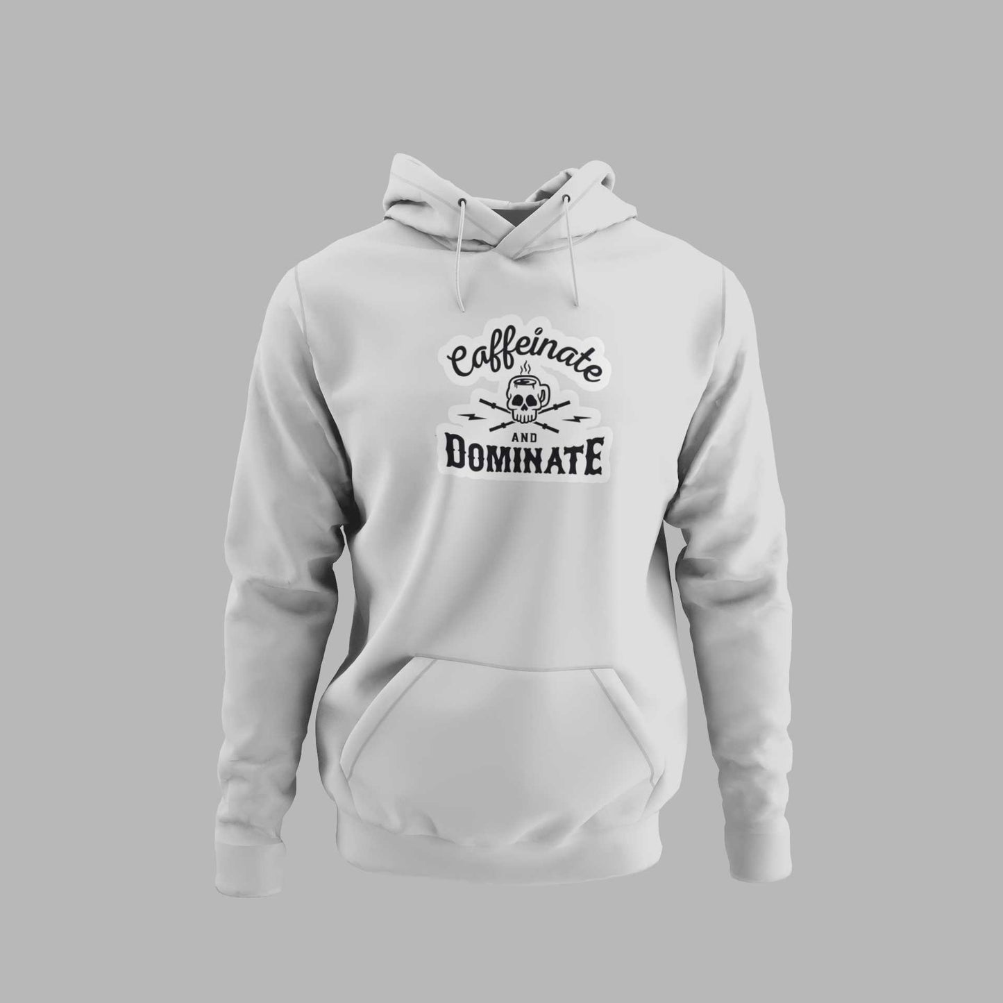Caffeinate And Dominate - Unisex Hoodie Strong Soul Hoodie