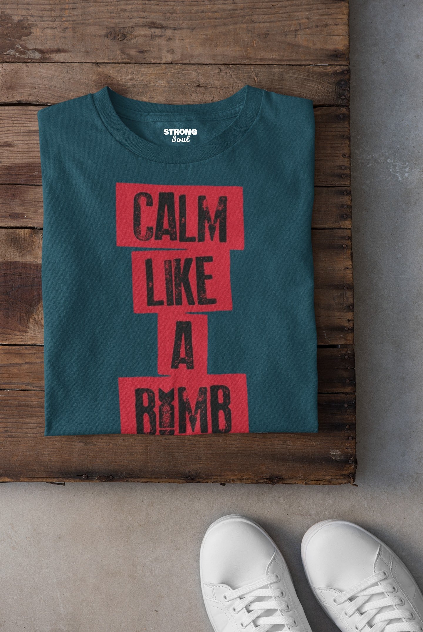 Gym T Shirt - Calm Like A Bomb with premium cotton Lycra. The Sports T Shirt by Strong Soul