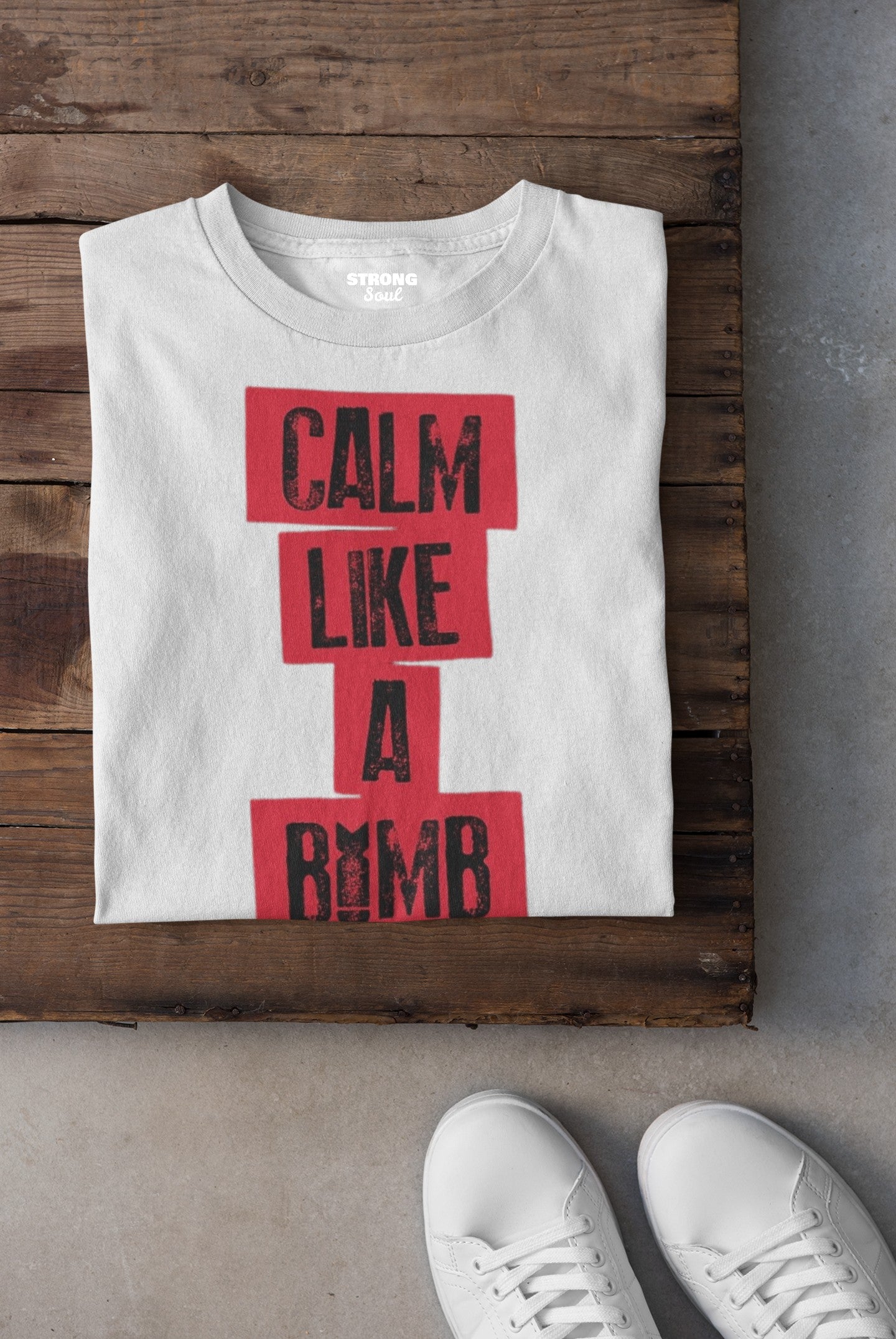 Gym T Shirt - Calm Like A Bomb with premium cotton Lycra. The Sports T Shirt by Strong Soul