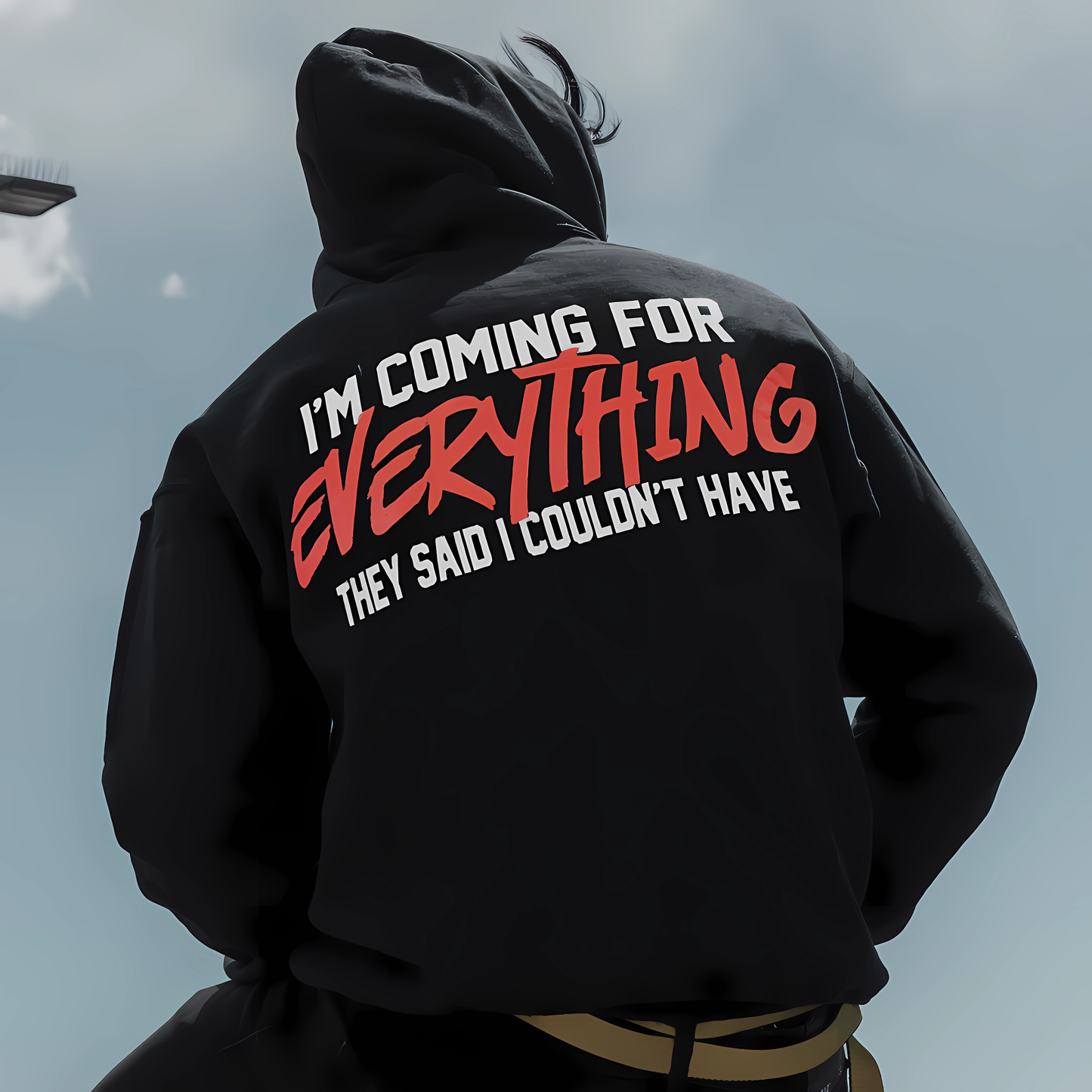 I'm coming for Everything - Black - Unisex Hoodie