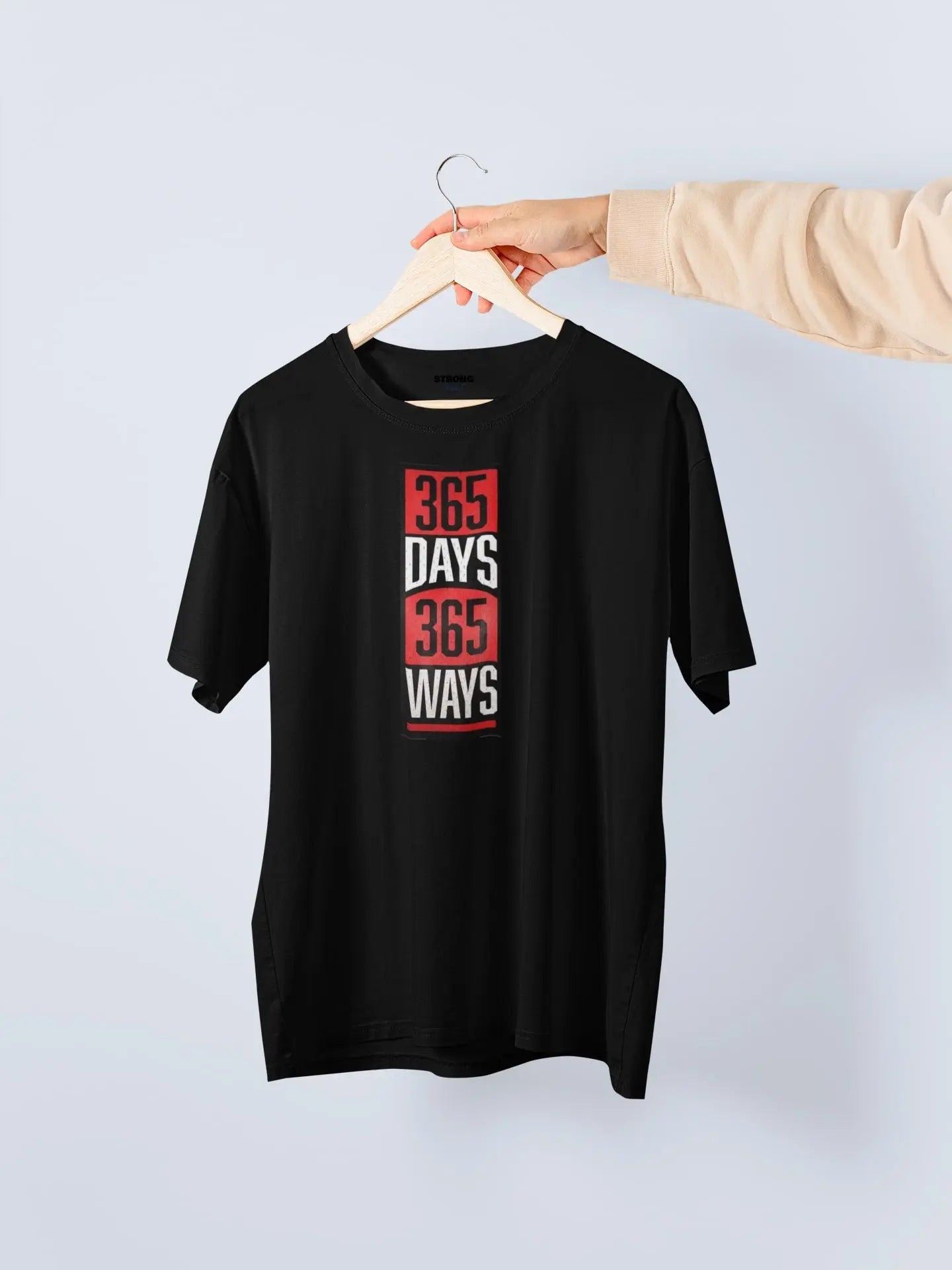 Gym T Shirt - 365 Days 365 Ways - Sports T Shirt - Strong Soul