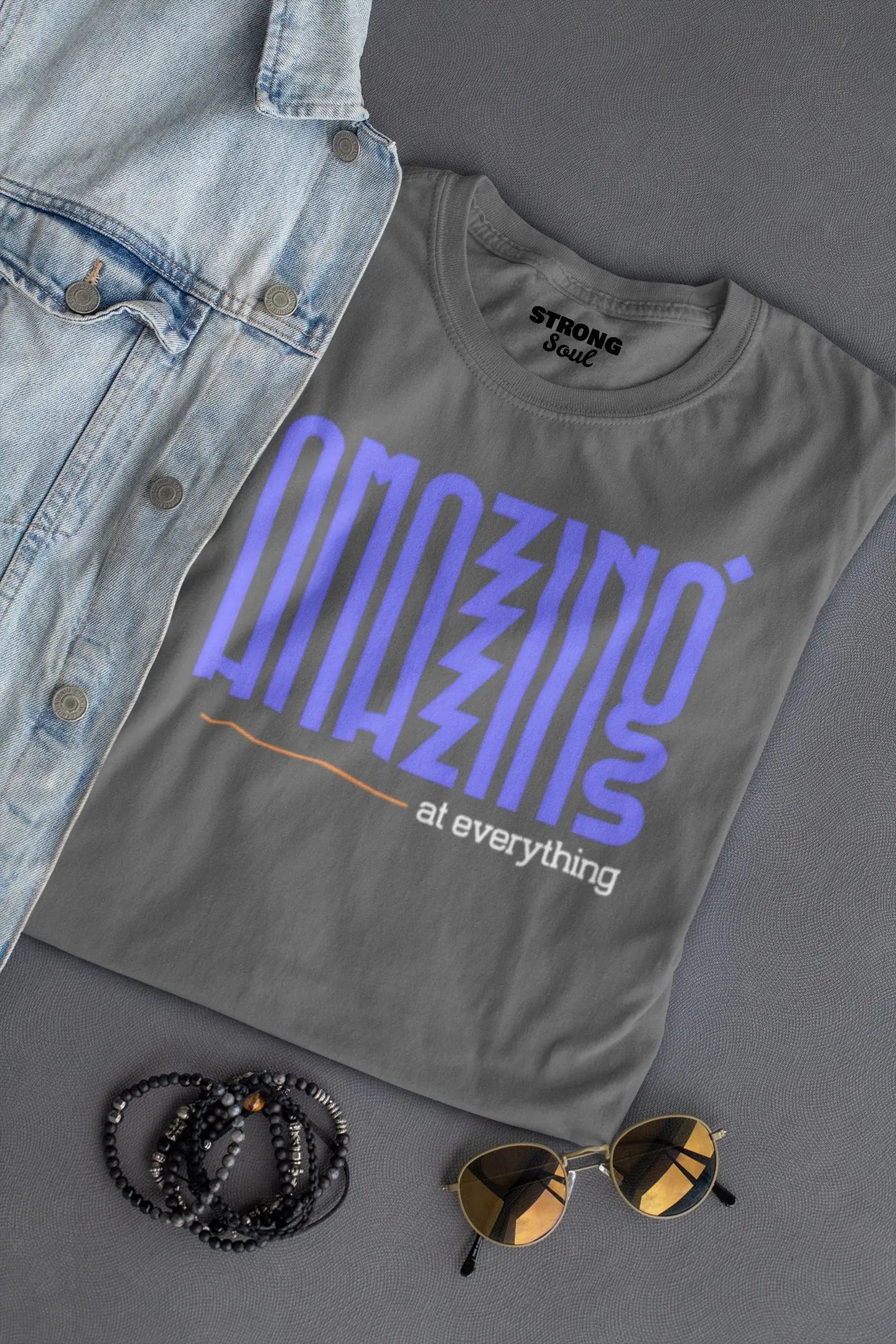 Gym T Shirt - Amazing At Everything - Strong Soul - Sports T Shirt