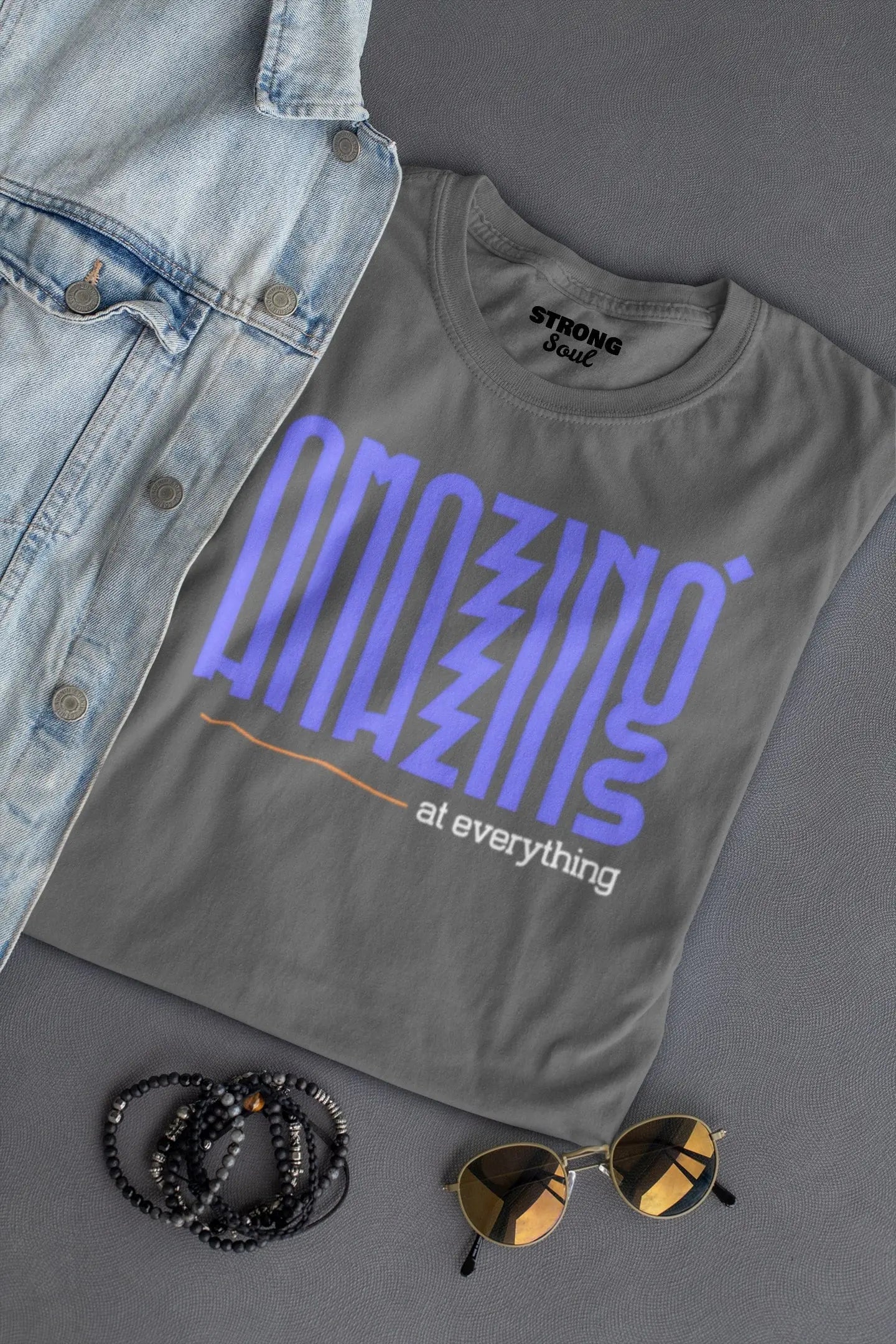 Amazing At Everything Strong Soul Shirts & Tops