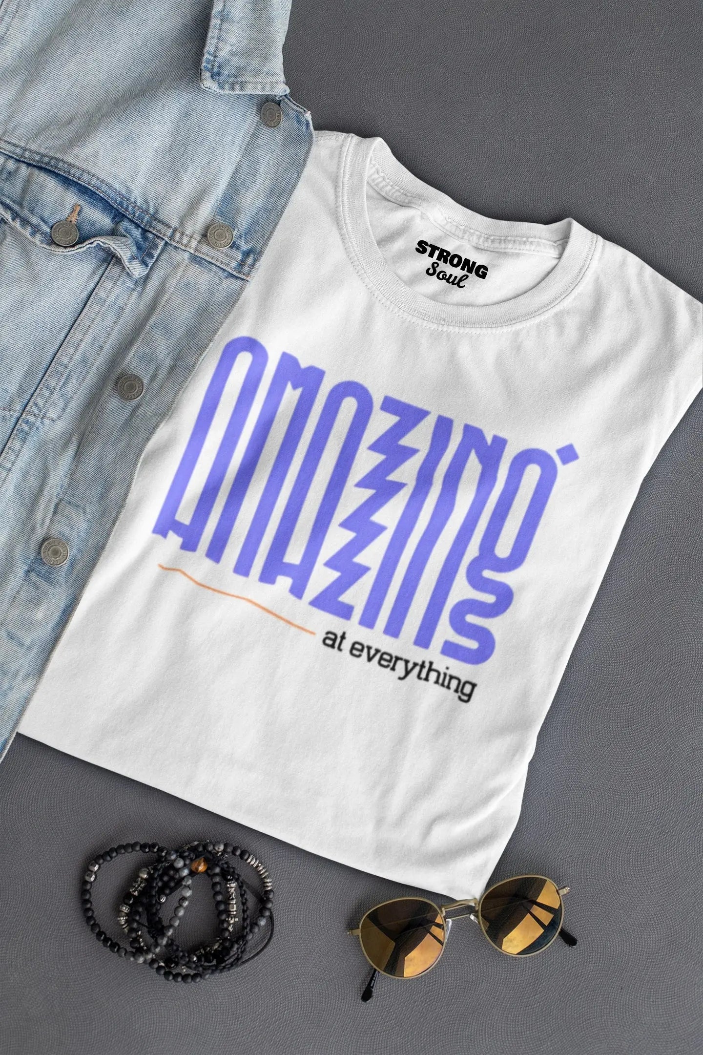 Amazing At Everything Strong Soul Shirts & Tops