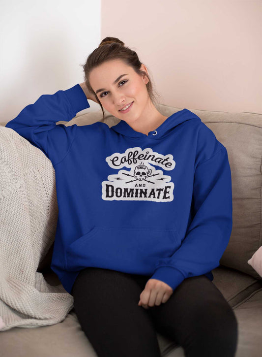 Caffeinate And Dominate - Unisex Hoodie Strong Soul Hoodie