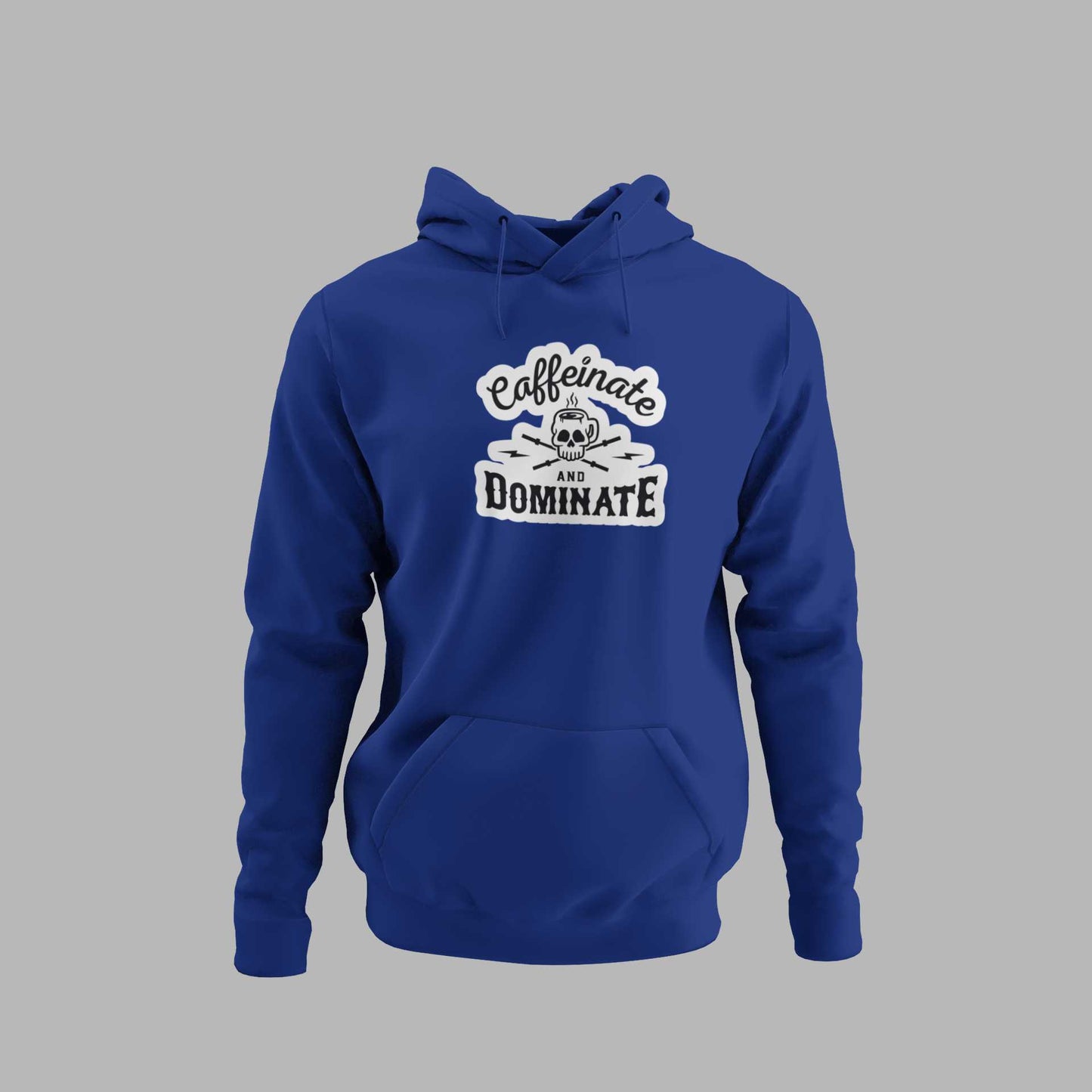 Caffeinate And Dominate - Unisex Hoodie Strong Soul Hoodie