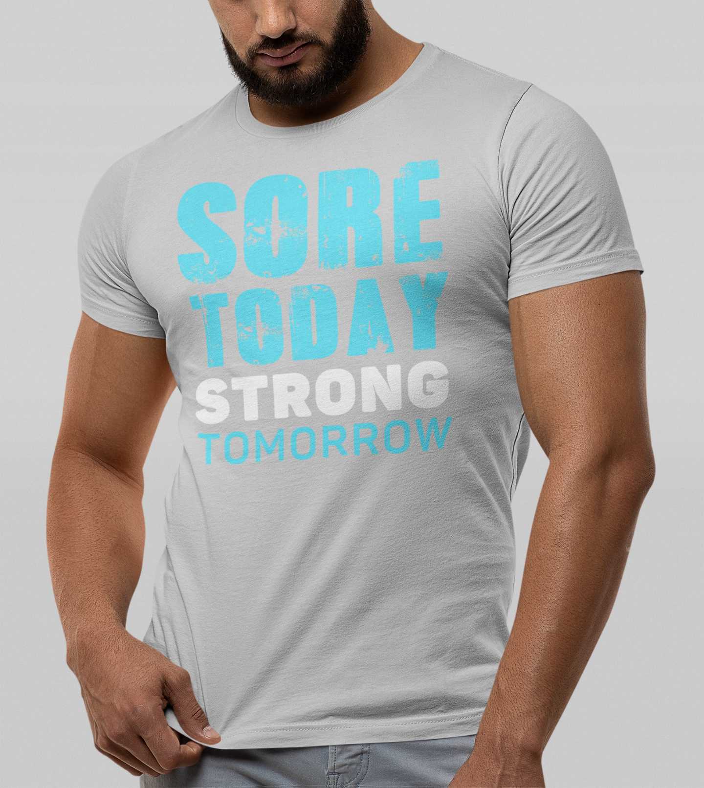Sore Today Strong Tomorrow - Gym T-Shirt Strong Soul Shirts & Tops