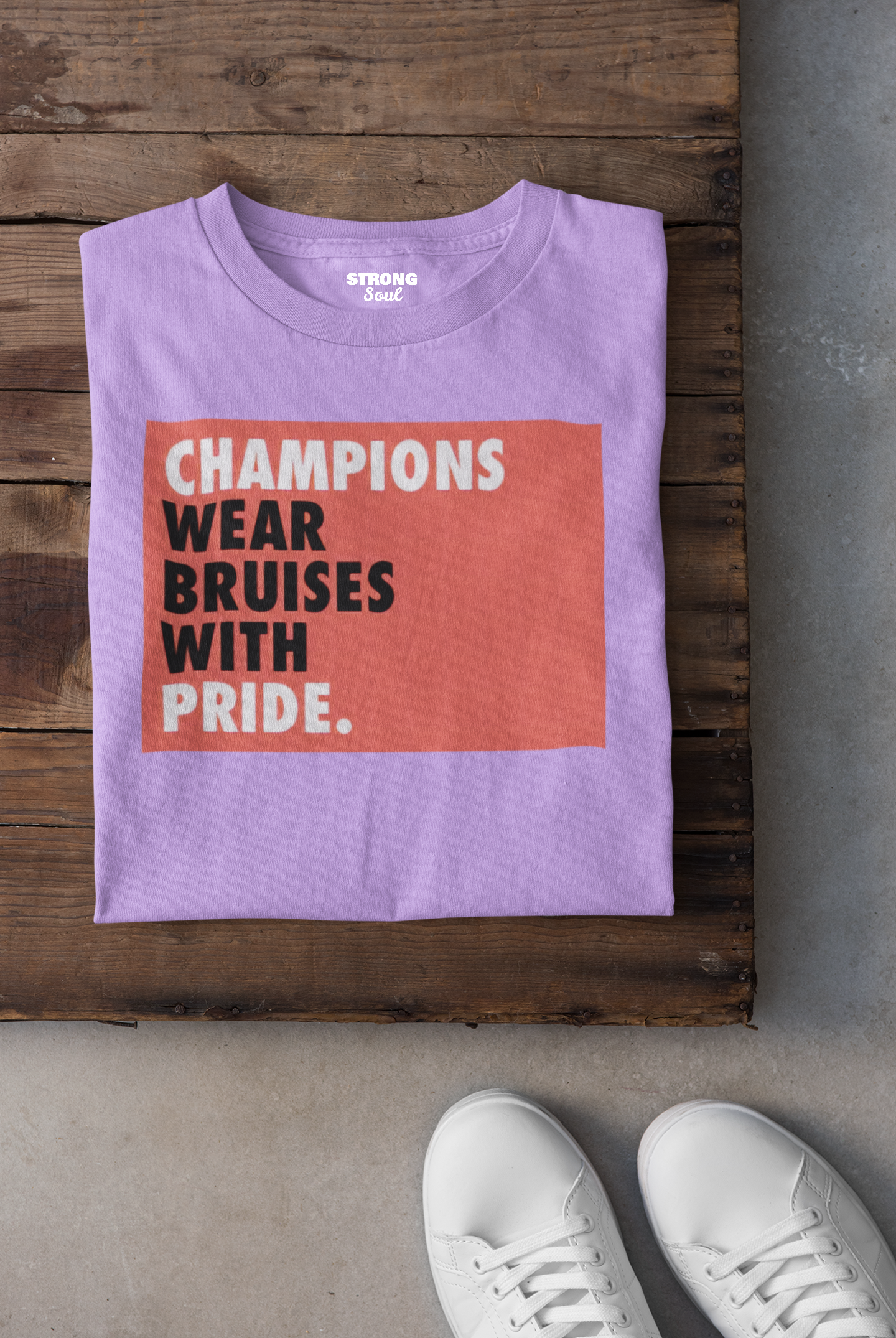 Champions Wear Bruises With Pride Strong Soul Shirts & Tops
