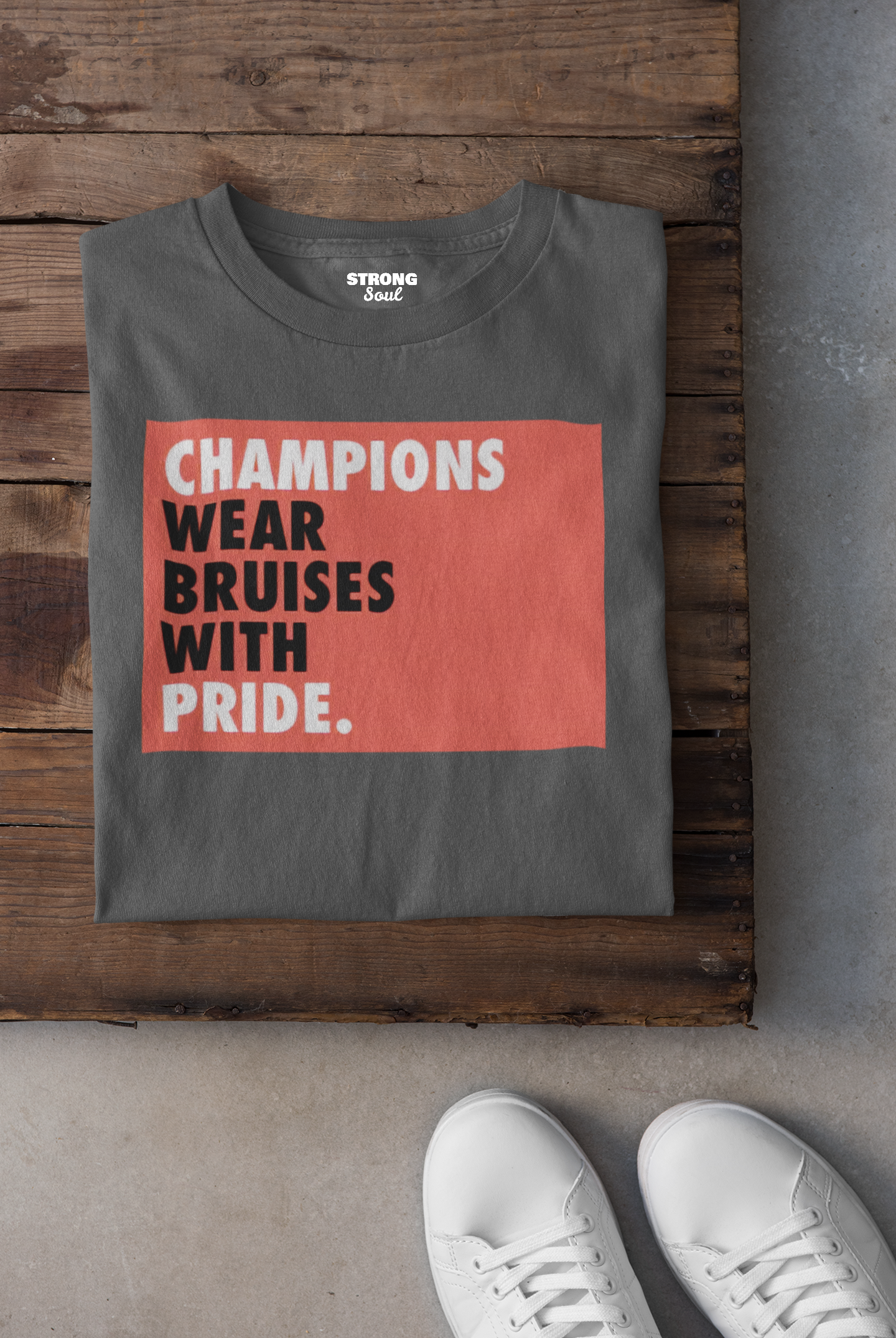 Champions Wear Bruises With Pride Strong Soul Shirts & Tops