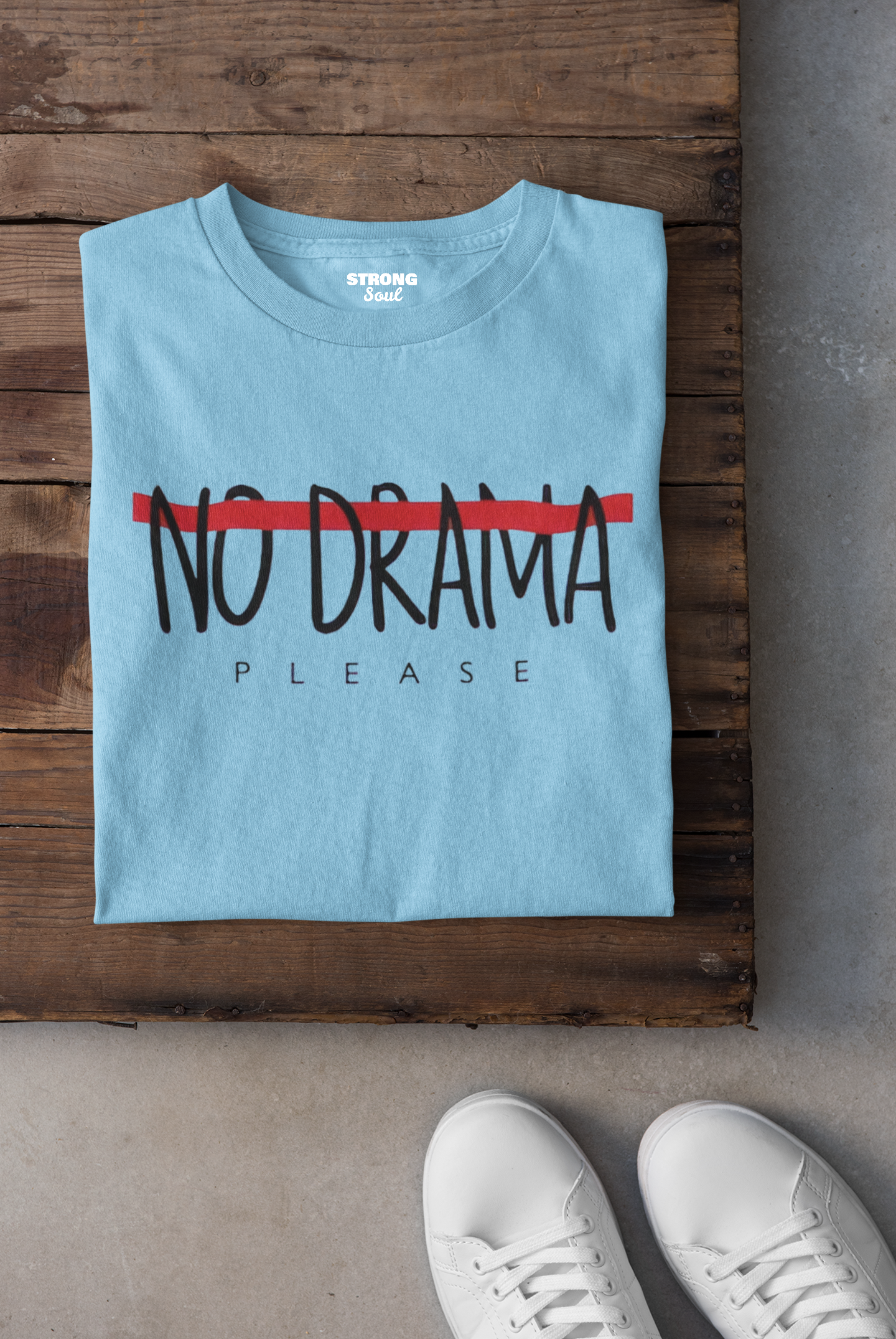 No Drama Please Strong Soul Shirts & Tops