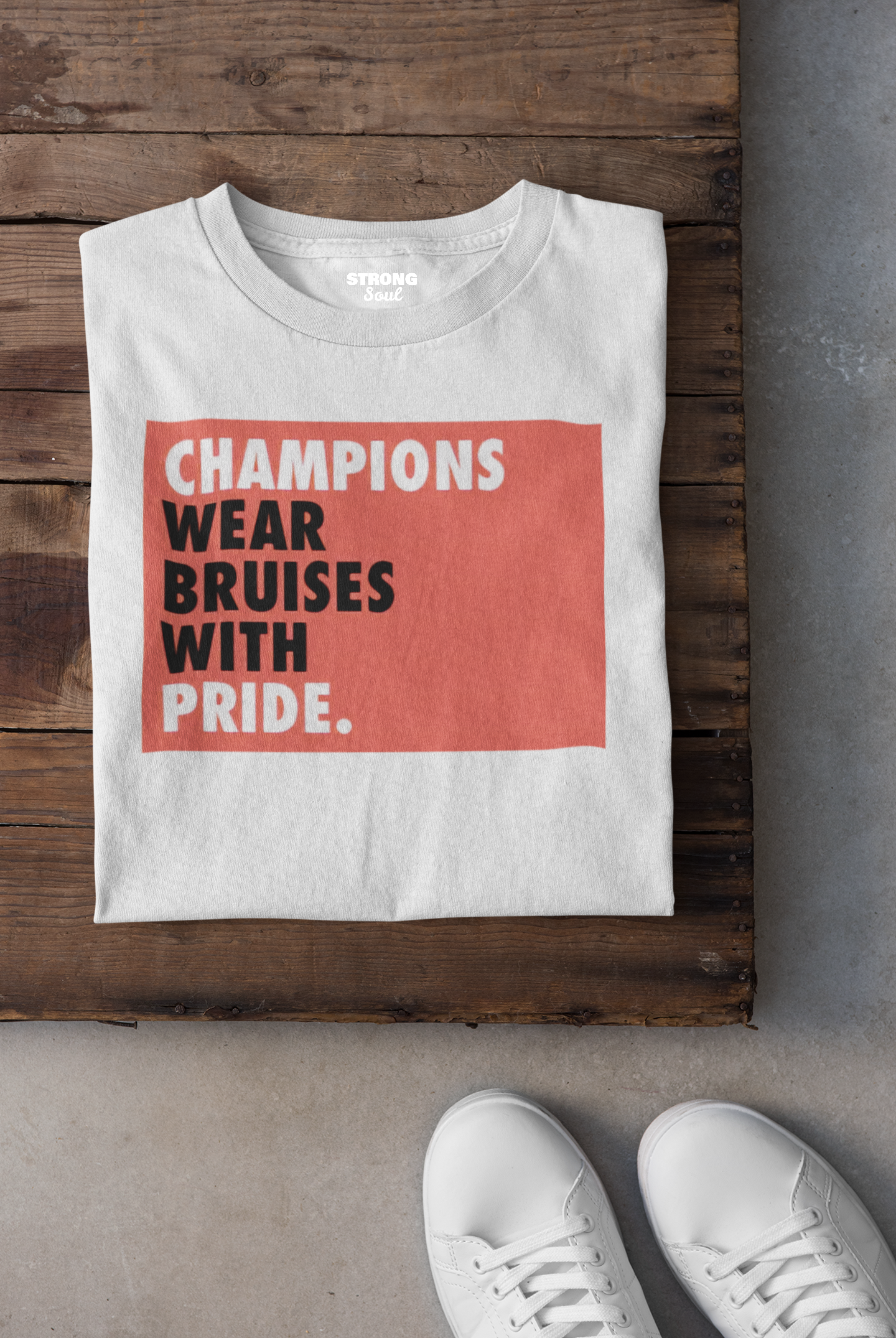 Champions Wear Bruises With Pride Strong Soul Shirts & Tops